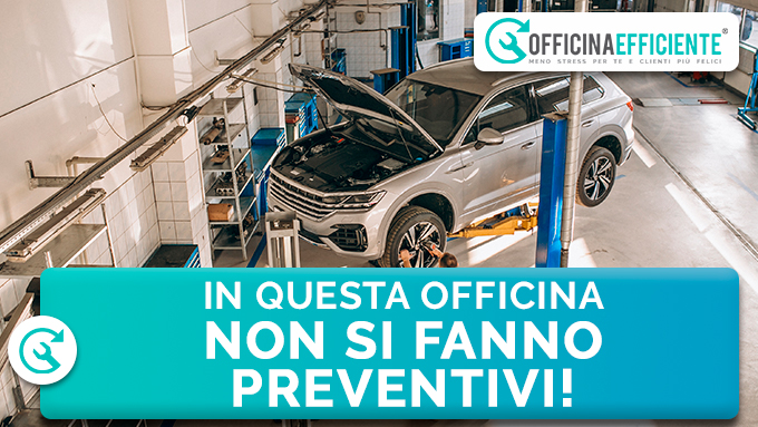 In questa officina non si fanno preventivi