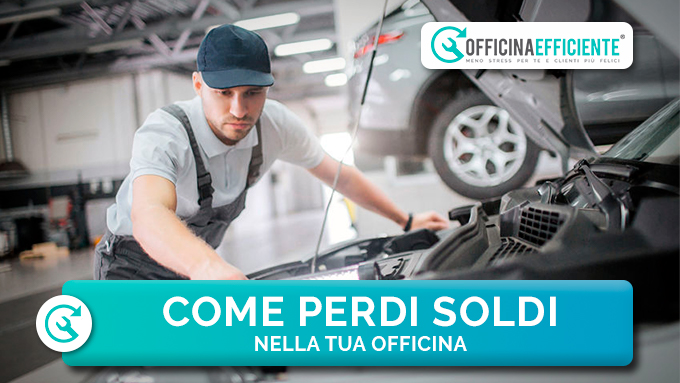 Perdere soldi in Officina, perché?