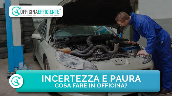 In Officina c'è incertezza e paura per la situazione attuale... Cosa possiamo fare?